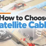 How Do Engineers Choose Satellite Cables Power, Signal, RF and High-Voltage Lines Have Different Requirements
