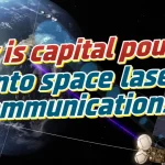 Why is capital pouring into space laser communications
